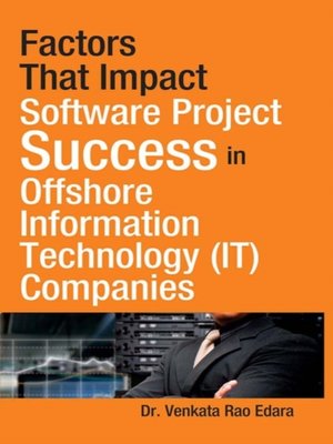cover image of Factors That Impact Software Project Success in Offshore Information Technology (IT) Companies